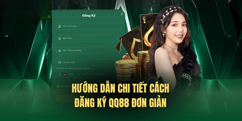 Chi tiết các bước đăng ký QQ88 để trở thành hội viên